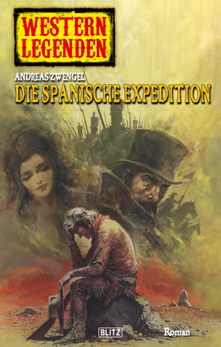 Andreas Zwengel: Western Legenden 13: Die spanische Expedition