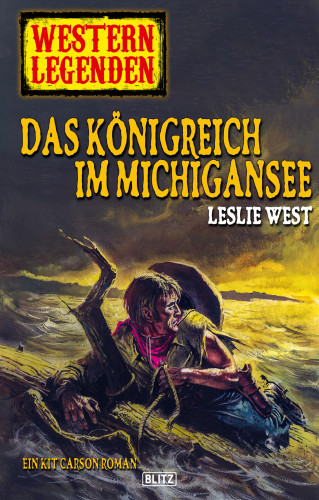 Leslie West: Western Legenden 19: Das Königreich im Michigansee