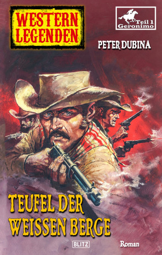 Peter Dubina: Western Legenden 39: Teufel der Weißen Berge