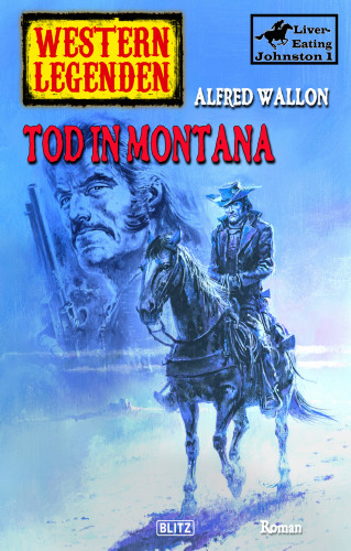 Alfred Wallon: Western Legenden 49: Tod in Montana