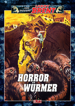 Dan Shocker: Larry Brent Classic 047: Horrorwürmer
