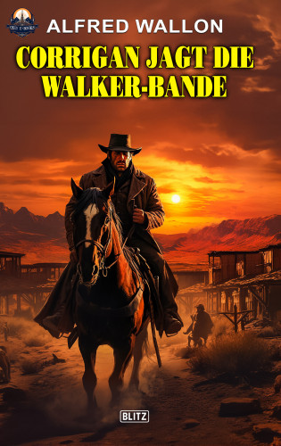 Alfred Wallon: Corrigan jagt die Walker-Bande