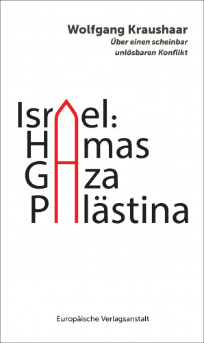 Wolfgang Kraushaar: Israel: Hamas – Gaza – Palästina