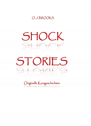 O. J. Brooks: SHOCK STORIES
