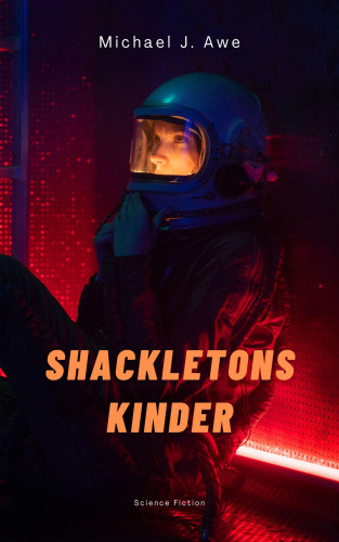 Michael J. Awe: Shackletons Kinder
