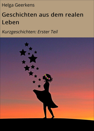 Helga Geerkens: Geschichten aus dem realen Leben