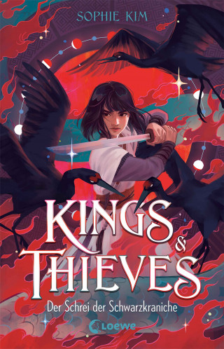 Sophie Kim: Kings & Thieves (Band 2) - Der Schrei der Schwarzkraniche