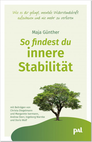 Maja Günther, Christa Dr. Diegelmann, Doris Dr. Wolf, Margarete Dr. Isermann, Ingeborg Dr. Warnke: So findest du innere Stabilität