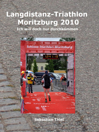 Sebastian Thiel: Langdistanz-Triathlon Moritzburg 2010