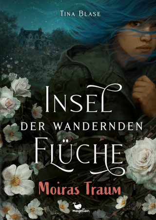 Tina Blase: Insel der wandernden Flüche - Moiras Traum