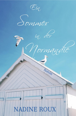 Nadine Roux: Ein Sommer in der Normandie