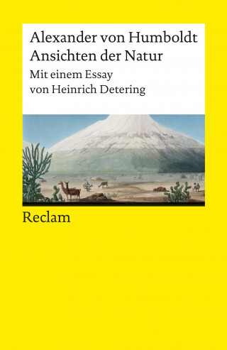 Alexander von Humboldt: Ansichten der Natur. Mit einem Essay von Heinrich Detering