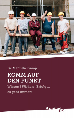 Dr. Manuela Kramp: Komm auf den Punkt