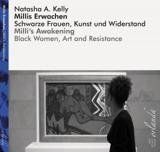 Natasha A. Kelly: Millis Erwachen / Milli's Awakening