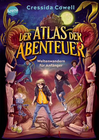 Cressida Cowell: Der Atlas der Abenteuer (1). Weltenwandern für Anfänger