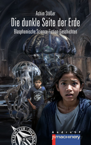 Achim Stößer: DIE DUNKLE SEITE DER ERDE