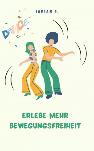 Fabian Pscherer: Erlebe mehr Bewegungsfreiheit