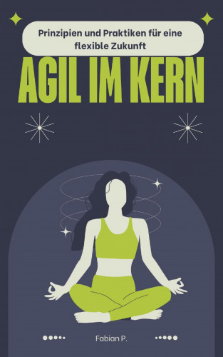 Fabian Pscherer: Agil im Kern