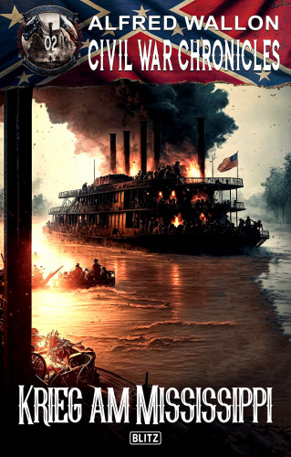 Alfred Wallon: Civil War Chronicles 02: Krieg am Mississippi