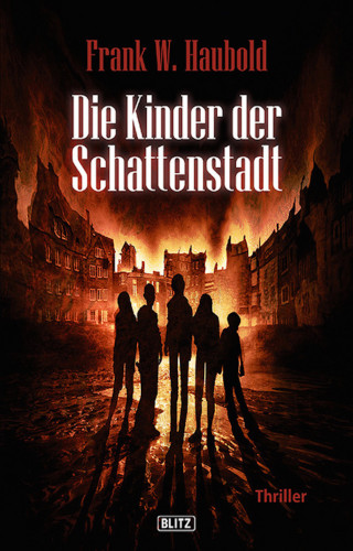 Frank W. Haubold: Die Kinder der Schattenstadt