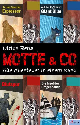 Ulrich Renz: Motte & Co. Alle Abenteuer in einem Band