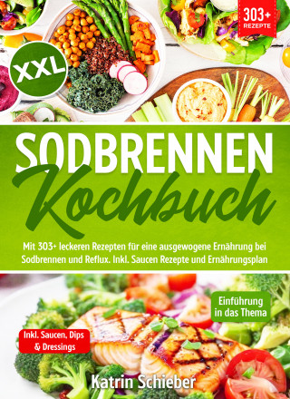 Katrin Schieber: XXL Sodbrennen Kochbuch