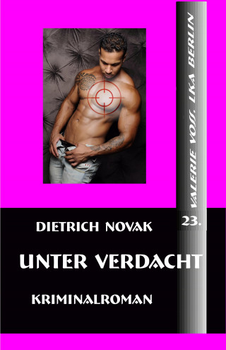 Dietrich Novak: Unter Verdacht