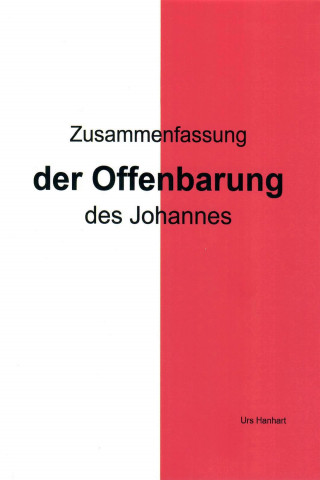 Urs Hanhart: Zusammenfassung der Offenbarung des Johannes