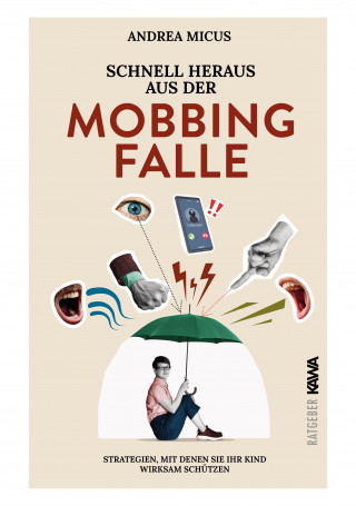 Andrea Micus: Schnell heraus aus der Mobbingfalle