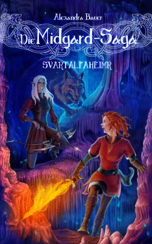 Alexandra Bauer: Die Midgard-Saga - Svartálfaheimr