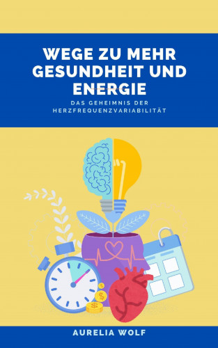 Aurelia Wolf: Wege zu mehr Gesundheit und Energie