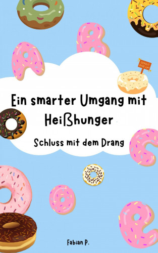 Fabian Pscherer: Ein smarter Umgang mit Heißhunger