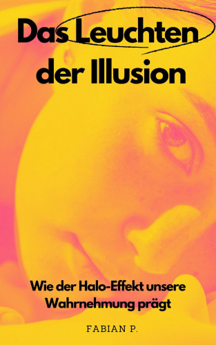 Fabian Pscherer: Das Leuchten der Illusion