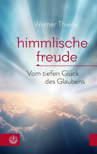 Werner Thiede: Himmlische Freude
