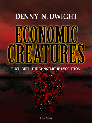 Denny N. Dwight: Economic Creatures
