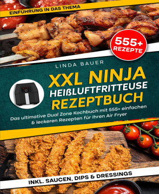 Linda Bauer: XXL Ninja Heißluftfritteuse Rezeptbuch