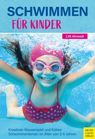 Lilli Ahrendt: Schwimmen für Kinder