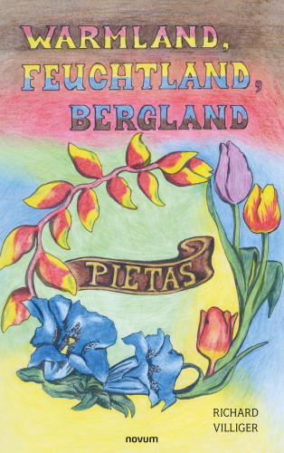 Richard Villiger: Warmland, Feuchtland, Bergland