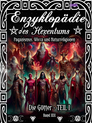 Frater Lysir: Enzyklopädie des Hexentums - Die Götter - TEIL I - Band 19
