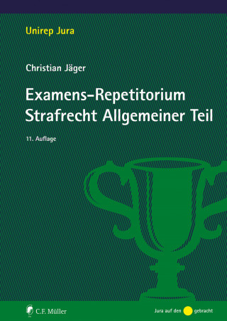 Christian Jäger: Examens-Repetitorium Strafrecht Allgemeiner Teil