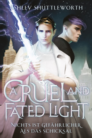 Ashley Shuttleworth: A Cruel and Fated Light – Nichts ist gefährlicher als das Schicksal (Hollow Star Saga 2)