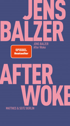 Jens Balzer: After Woke
