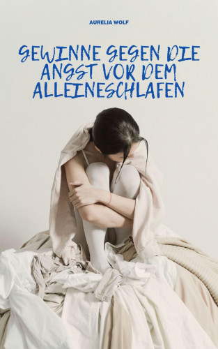 Aurelia Wolf: Gewinne gegen die Angst vor dem Alleineschlafen