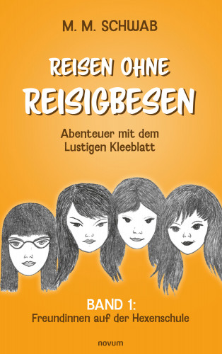 M. M. Schwab: Reisen ohne Reisigbesen – Abenteuer mit dem Lustigen Kleeblatt