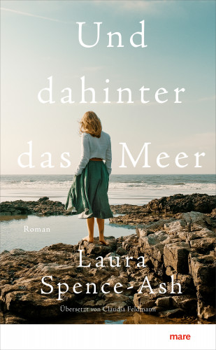 Laura Spence-Ash: Und dahinter das Meer