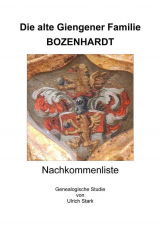 Ulrich Stark: Die alte Giengener Familie BOZENHARDT