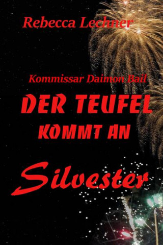 Rebecca Lechner: Der Teufel kommt an Silvester