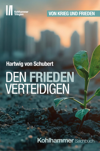 Hartwig von Schubert: Den Frieden verteidigen