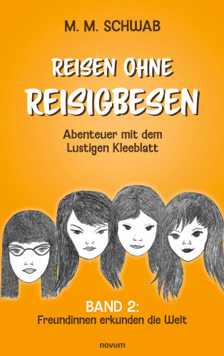M. M. Schwab: Reisen ohne Reisigbesen – Abenteuer mit dem Lustigen Kleeblatt