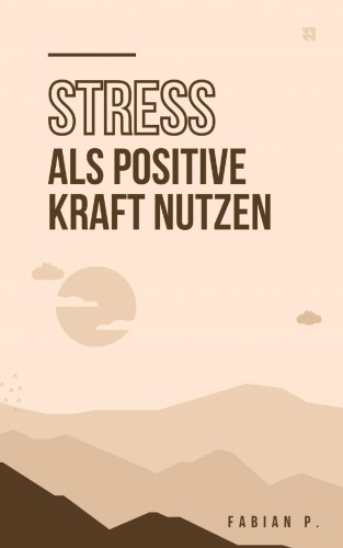 Fabian Pscherer: Stress als positive Kraft nutzen